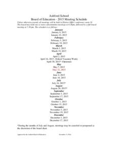 Ashford School Board of Education[removed]Meeting Schedule Unless otherwise posted, all meetings will be held in District Office conference room 14. The board may hold one or more subcommittee meetings at 6:30pm, followed