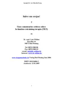 Copyright © Dr. Lutz Wilden/Bad Füssing  Salve sus orejas! y Unos comentarios críticos sobre la tinnitus-retraining-terapia (TRT)