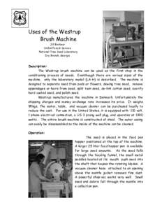 Uses of the Westrup Brush Machine Jill Barbour USDA Forest Service National Tree Seed Laboratory Dry Branch, Georgia