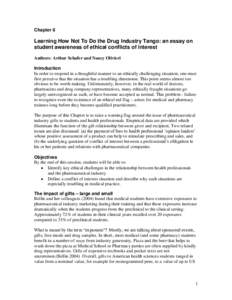 Chapter 6  Learning How Not To Do the Drug Industry Tango: an essay on student awareness of ethical conflicts of interest Authors: Arthur Schafer and Nancy Olivieri Introduction