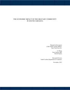 THE ECONOMIC IMPACT OF THE MILITARY COMMUNITY IN SOUTH CAROLINA Prepared at the request of the South Carolina Military Base Task Force by: