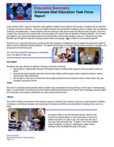 Executive Summary Arkansas Deaf Education Task Force Report In the summer of 2004, a group of individuals came together to address issues related to the education of students who are deaf/hard of hearing in the state of 