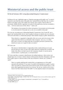 Ministerial access and the public trust Dr David Solomon AM, Acting Queensland Integrity Commissioner In February this year, I published a paper on “Nepotism, patronage and the public trust”1 in which I explored in s