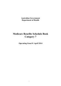 Australian Government Department of Health Medicare Benefits Schedule Book Category 7 Operating from 01 April 2014