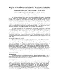 Tropical Pacific SST Forecasts Utilizing Multiple Coupled GCMs contributed by David G. DeWitt1, Edwin K. Schneider2,3 and Dan Paolino3 1 International Research Institute for Climate Prediction, Columbia University 2