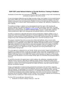 SUNY-ESF Leads National Initiative to Provide Workforce Training in Radiation Curing Employees at Central New York businesses that use or plan to use radiation curing in their manufacturing processes are eligible for fre