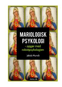 Mariologisk psykologi - opgør med robotpsykologien (v.0.43)