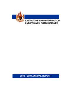 SASKATCHEWAN INFORMATION AND PRIVACY COMMISSIONERANNUAL REPORT  “The modern totalitarian state relies on secrecy for the regime, but high