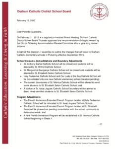 February 13, 2013  Dear Parents/Guardians, On February 11, 2013 at a regularly scheduled Board Meeting, Durham Catholic District School Board Trustees approved the recommendations brought forward by the City of Pickering