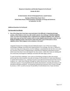 Response to Questions and Member Requests for the Record October 09, 2013 W. Brett Graham, Partner & Managing Director, Leavitt Partners Hearing on PPACA Pulse Check: Part 2 United States House of Representatives Committ