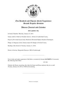 One Hundred and Twenty-Sixth Legislature Second Regular Session Advance Journal and Calendar 6th Legislative Day In Senate Chamber, Thursday, January 23, 2014. Senate called to Order by President Justin L. Alfond of Cumb