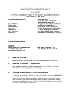 ELEVATOR SAFETY BOARD MEETING MINUTES January 8, 2014 LOCATION: MISSSOURI DIVISION OF FIRE SAFETY, 205 JEFFERSON STREET, JEFFERSON CITY, MO[removed]BOARD MEMBERS PRESENT