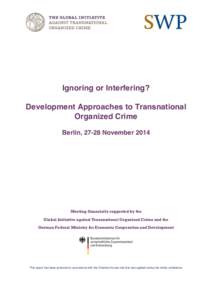 Ignoring or Interfering? Development Approaches to Transnational Organized Crime Berlin, 27-28 November[removed]Meeting financially supported by the