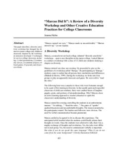 Marcus Did It: A Review of a Diversity Workshop and Other Creative Education Practices for College Classrooms Jeanne Helm Abstract This paper describes a diversity sensitivity workshop that changed the climate in a j