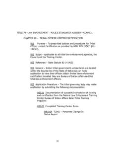TITLE 79 –LAW ENFORCEMENT - POLICE STANDARDS ADVISORY COUNCIL CHAPTER 10 – TRIBAL OFFICER LIMITED CERTIFICATION. 001 Purpose – To prescribed policies and procedures for Tribal Officer Limited Certification as provi