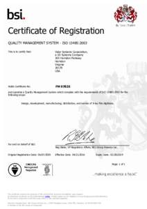 Certificate of Registration QUALITY MANAGEMENT SYSTEM - ISO 13485:2003 This is to certify that: Vidar Systems Corporation, a 3D Systems Company
