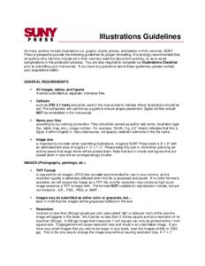 Illustrations Guidelines As many authors include illustrations (i.e. graphs, charts, photos, and tables) in their volumes, SUNY Press is pleased to provide the following guidelines for proper formatting. It is strongly r