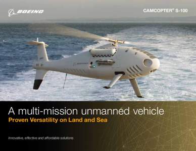 CAMCOPTER® S-100  A multi-mission unmanned vehicle Proven Versatility on Land and Sea  Innovative, effective and affordable solutions