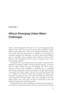 CHAPTER 1  Africa’s Emerging Urban Water Challenges  Africa’s rapid urbanization will result in new water management challenges for cities. Over the next 20 years, the urban population of SubSaharan Africa (hereinaft