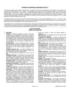 REVENUE ASSURANCE INSURANCE POLICY This policy is reinsured by the Federal Crop Insurance Corporation (FCIC) under the authority of section 508(h) of the Federal Crop Insurance Act, as amended (7 U.S.C[removed]h)). The pro