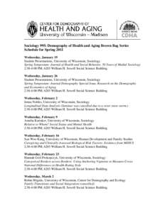 Sociology 995: Demography of Health and Aging Brown Bag Series Schedule for Spring 2011 Wednesday, January 19 Student Presentations, University of Wisconsin, Sociology Spring Symposium: Journal of Health and Social Behav