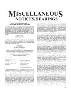 ISCELLANEOUS MNOTICES/HEARINGS Notice of Abandoned Property Received by the State Comptroller Pursuant to provisions of the Abandoned Property Law and related laws, the Office of the State Comptroller receives unclaimed 