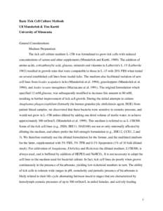 Basic Tick Cell Culture Methods Uli Munderloh & Tim Kurtti University of Minnesota General Considerations Medium Preparation: The tick cell culture medium L-15B was formulated to grow tick cells with reduced