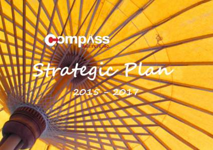 Strategic Plan A message from the CEO………………………….. The Time Machine - Compass in 2025……………. Compass Vision………………………………………