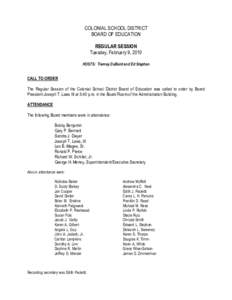 COLONIAL SCHOOL DISTRICT BOARD OF EDUCATION REGULAR SESSION Tuesday, February 9, 2010 HOSTS: Tierney DuBard and Ed Stephan