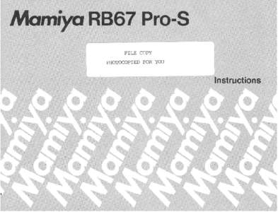 CONTENTS Congratulations on your wise decision to purchase this Mamiya RB67 Camera! Perusing this manual before attempting to use the RB67 will assist in correct camera operation and will minimize the possibility