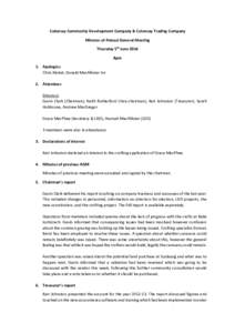 Colonsay Community Development Company & Colonsay Trading Company Minutes of Annual General Meeting Thursday 5th June 2014 8pm 1. Apologies Chris Nisbet, Donald MacAllister Jnr