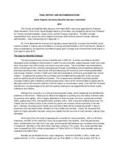 FINAL REPORT AND RECOMMENDATIONS Johns Hopkins University Benefits Advisory Committee 2012 The Faculty and Staff Benefits Advisory Committee (BAC) was jointly appointed by Professor Sarah Woodson, Chair of the Faculty Bu