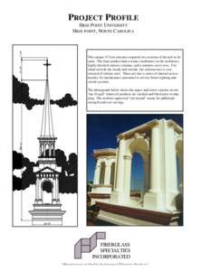 PROJECT PROFILE HIGH POINT UNIVERSITY HIGH POINT, NORTH CAROLINA This unique 53 foot structure required two sections of the unit to be open. The final product had a ornate entablature on the architrave,