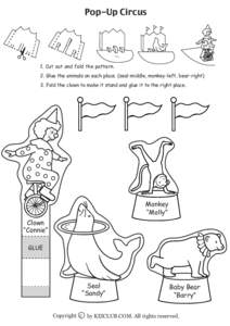 Pop-Up Circus  1. Cut out and fold the pattern. 2. Glue the animals on each place. (seal-middle, monkey-left, bear-right) 3. Fold the clown to make it stand and glue it to the right place.