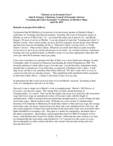 “Fairness as an Economic Force” Alan B. Krueger, Chairman, Council of Economic Advisers “Learning and Labor Economics” Conference at Oberlin College April 26, 2013 Remarks as prepared for delivery I’m honored t