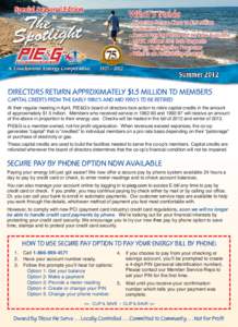 DIRECTORS RETURN APPROXIMATELY $1.5 MILLION TO MEMBERS CAPITAL CREDITS FROM THE EARLY 1980’S AND MID 1990’S TO BE RETIRED At their regular meeting in April, PIE&Gʼs board of directors took action to retire capital c