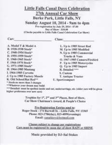 Little Falls Canal Days Celebration 27th Annual C a r Show Burke Park, Little Falls, NY Sunday August 10,[removed]9am to 4pm Pre-registration by July 29,2014 - $7.00 Day of Show-$10.00
