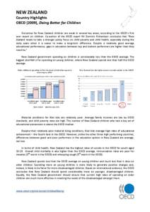    NEW ZEALAND   Country Highlights  OECD (2009), Doing Better for Children  Outcomes  for  New  Zealand  children  are  weak  in  several  key  areas,  according  to  the  OECD’s  first 