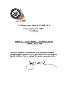 U.S. Congressman David B. McKinley, P.E. First Congressional District West Virginia SERVICE ACADEMY NOMINATION APPLICATION Academy Class of 2018