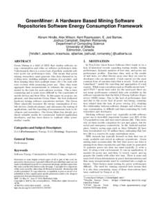 GreenMiner: A Hardware Based Mining Software Repositories Software Energy Consumption Framework Abram Hindle, Alex Wilson, Kent Rasmussen, E. Jed Barlow, Joshua Campbell, Stephen Romansky Department of Computing Science 
