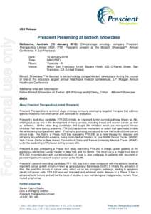 For personal use only  ASX Release Prescient Presenting at Biotech Showcase Melbourne, Australia (10 January 2018): Clinical-stage oncology company Prescient