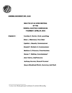 Government / Federal Election Commission / Cynthia L. Bauerly / Agenda / Steven T. Walther / Minutes / Joh Bjelke-Petersen / Politics / Meetings / Parliamentary procedure / Ellen L. Weintraub