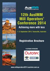 12th AusIMM Mill Operators’ Conference 2014 Achieving more with less 1–3 September 2014, Townsville, Australia