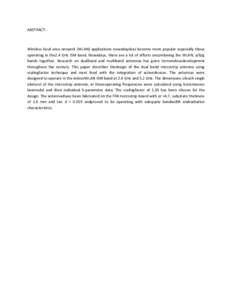 ABSTRACT:  Wireless local area network (WLAN) applications nowadayshas become more popular especially those operating in the2.4 GHz ISM band. Nowadays, there are a lot of efforts oncombining the WLAN, a/b/g bands togethe