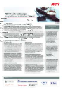 ABBYY Softwarelösungen für Anwälte und juristisches Personal Mehr Produktivität dank OCR- und PDF-Software Anwaltskanzleien und Rechtsabteilungen arbeiten täglich mit unzähligen Dokumenten: Fallakten, Schriftsätze