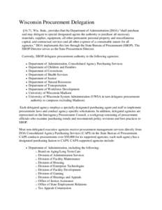 Wisconsin Procurement Delegation §16.71, Wis. Stats., provides that the Department of Administration (DOA) “shall purchase and may delegate to special designated agents the authority to purchase all necessary material