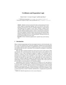 Certificates and Separation Logic Martin Nordio1 , Cristiano Calcagno2 , and Bertrand Meyer1 1 2