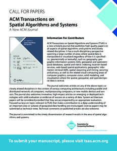CALL FOR PAPERS ACM Transactions on Spatial Algorithms and Systems A New ACM Journal Information For Contributors ACM Transactions on Spatial Algorithms and Systems (TSAS) is