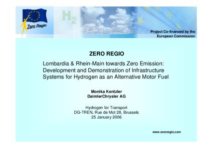 Project Co-financed by the European Commission ZERO REGIO Lombardia & Rhein-Main towards Zero Emission: Development and Demonstration of Infrastructure