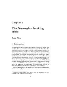 Ch. 1 The Norwegian banking crisis by Bent Vale inThe Norwegian Banking Crisis. Ed. by Thorvald G. Moe, Jon A. Solheim and Bent Vale. (Norges Bank Occasional Paper 33)